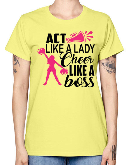 Act like a lady Cheer like a boss 1486# - cheer -  Missy T-Shirt