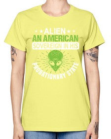 Alien an american sovergeign in his probationary state 14# - ufo -  Missy T-Shirt