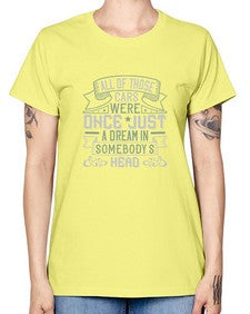 All of those cars were once just a dream in somebodys headd 101# - car -  Missy T-Shirt