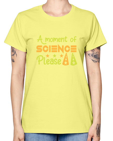 AmomentofSCIENCEpleaseScience tshirt design Sciencetshirtdesign 291# - general science -  Missy T-Shirt