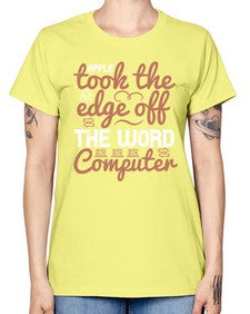 Apple took the edge off the word computer 35# - internet -  Missy T-Shirt
