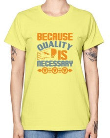 Because quality is Necessary Style 65# - cleaner -  Missy T-Shirt