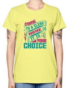 Come clean a home it is your choice Style 107# - cleaner -  Missy T-Shirt