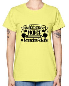 Difference Maker Teacher Life Style 711# - teacher -  Missy T-Shirt