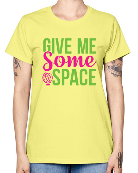 Give Me Some Space 32# - space -  Missy T-Shirt