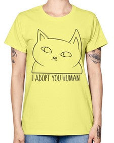 I Adopt You Human - cats -  Missy T-Shirt