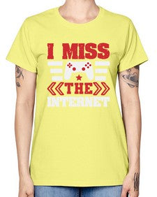 I miss the internet 24# - video games -  Missy T-Shirt