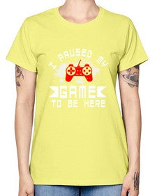 I paused my game to be here 54# - computer -  Missy T-Shirt