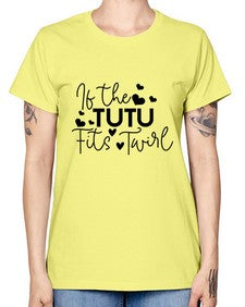 If the tutu fits twirl 136# - ballet -  Missy T-Shirt