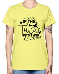 If the tutu fits twirl 139# - ballet -  Missy T-Shirt