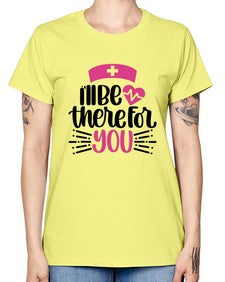 Ill Be There For You Style Style 952# - nurse -  Missy T-Shirt
