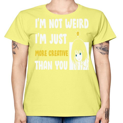Im Not Weird Just MoreCreative Anime 250# - anime -  Missy T-Shirt