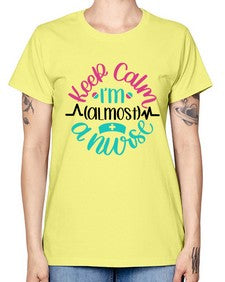 Keep Calm Im Almost Style Style 1027# - nurse -  Missy T-Shirt