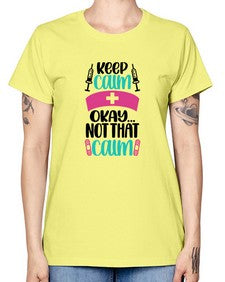 Keep Calm Okay Not Style Style 1028# - nurse -  Missy T-Shirt