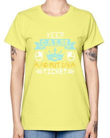 Keep calm and put in a ticket 28# - computer -  Missy T-Shirt