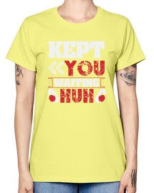 Kept you waiting huh 36# - video games -  Missy T-Shirt