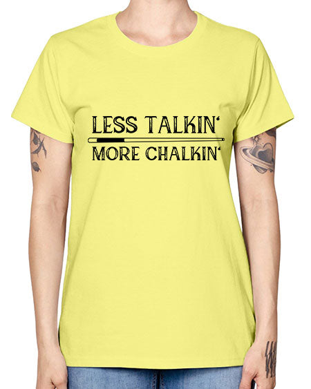 Less talkin More chalkin 950# - billards -  Missy T-Shirt