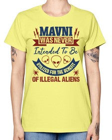 Mavni was never intended to be aliens 32# - ufo -  Missy T-Shirt
