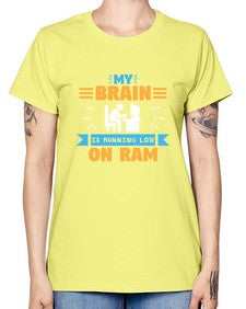 My Brain is running low on ram 24# - computer -  Missy T-Shirt