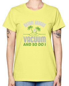 Nature abhors a vacuum and so do I Style 300# - cleaner -  Missy T-Shirt