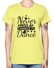 Never miss a chance to dance 170# - ballet -  Missy T-Shirt