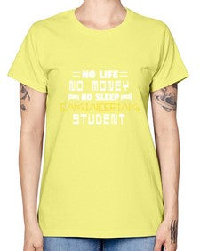 No life non money no sleep engineering student 19# - computer -  Missy T-Shirt