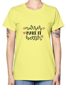 Nurses make it better 1246# - nurse -  Missy T-Shirt