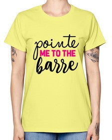 Pointe me to the barre 173# - ballet -  Missy T-Shirt
