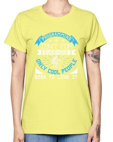 Programming isnt for everyone 17# - computer -  Missy T-Shirt