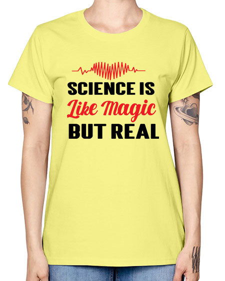 Science is Like Magic but Real 97# - general science -  Missy T-Shirt