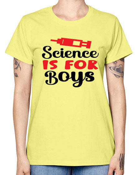Science is for Boys 109# - general science -  Missy T-Shirt