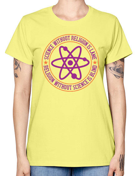 Science without religion is lame religion without science is blind 314# - general science -  Missy T-Shirt