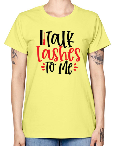 Talk Lashes To Me Style 219# - beauty - fashion -  Missy T-Shirt