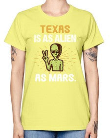 Texas is as alien as mars 39# - ufo -  Missy T-Shirt