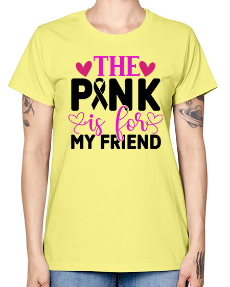 The Pink is for My Friend 3# - breast cancer -  Missy T-Shirt