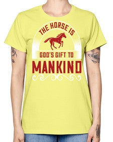 The horse is Gods gift to mankind Style 20# - horse -  Missy T-Shirt