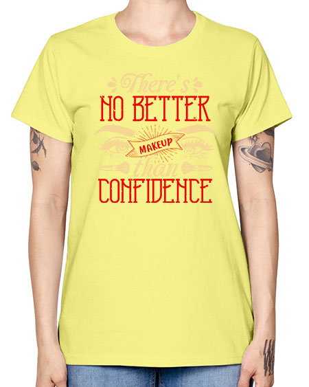 There’s no better makeup than confidence Style 177# - beauty - fashion -  Missy T-Shirt