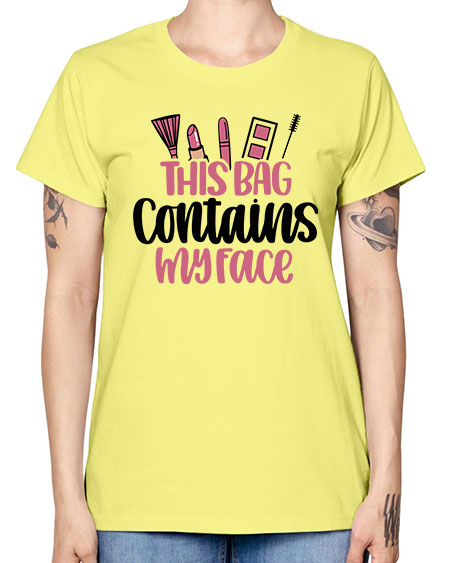 This Bag Contains My Face Style 14# - beauty - fashion -  Missy T-Shirt