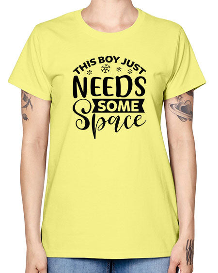 This Boy Just Needs Some Space 7# - space -  Missy T-Shirt