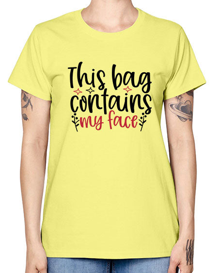 This bag contains my face Design Style 216# - beauty - fashion -  Missy T-Shirt