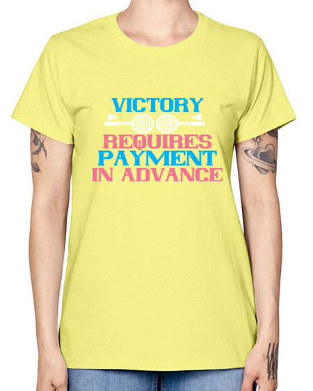 Victory requires payment in advance 1782# - badminton -  Missy T-Shirt