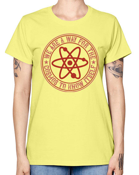 We are a way for the cosmos to know itself 300# - general science -  Missy T-Shirt