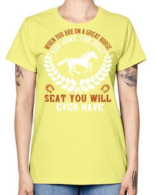 When you are on a great horse you have the best seat you will ever have Style 14# - horse -  Missy T-Shirt