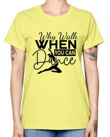 Why walk when you can dance 213# - ballet -  Missy T-Shirt