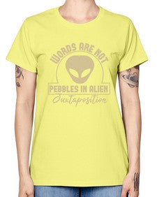 Words are not pebbles in alien 46# - ufo -  Missy T-Shirt