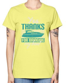Yes thanks for bringing my boat 46# - boats -  Missy T-Shirt