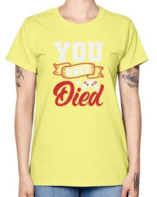You Have Died 57# - video games -  Missy T-Shirt
