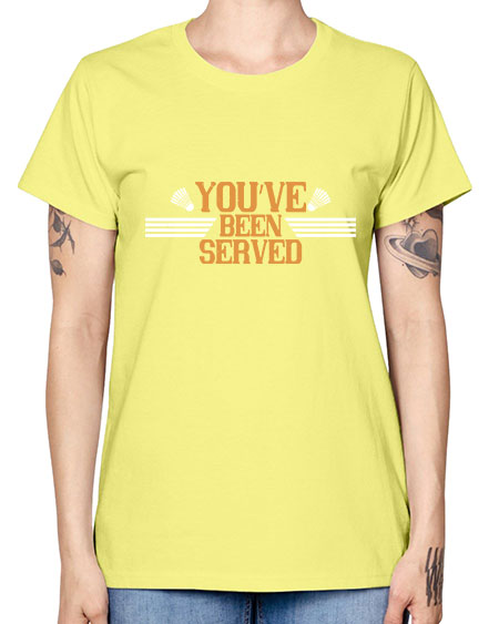 You’ve been served 1714# - badminton -  Missy T-Shirt