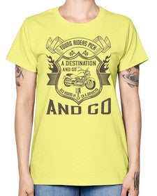 Young riders pick a destination and go old riders pick a dissection and go 84# - motorcycle -  Missy T-Shirt