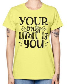 Your Only Limit Is You Style 53# - motivation -  Missy T-Shirt